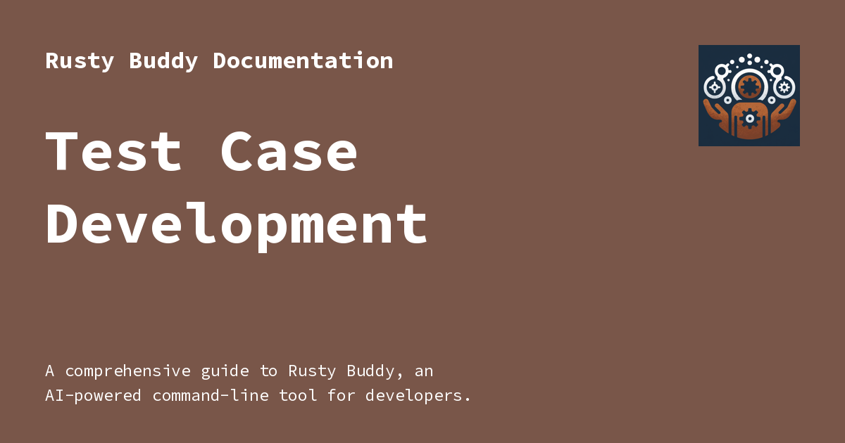 Test Case Development - Rusty Buddy Documentation